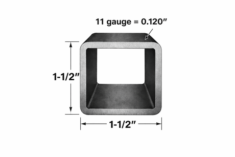 Square Steel Tubing, 1-1/2" x 1-1/2" x 11 gauge (0.120"), dimensions shown in illustration.